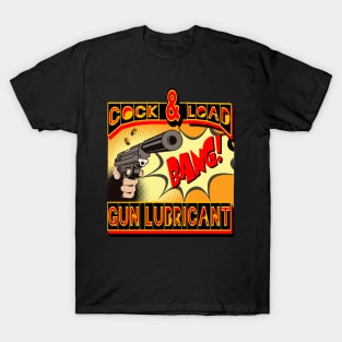 Cock & Load Gun Lubricant T-Shirt